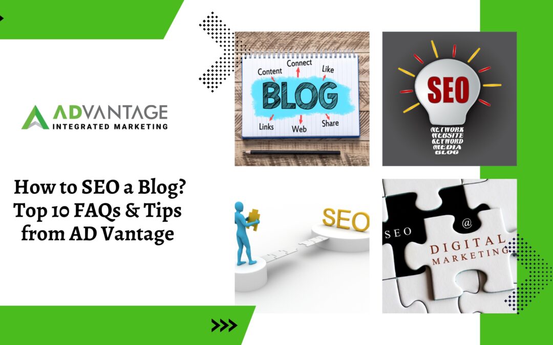 How to SEO a Blog? Top 10 FAQ’s & Tips from AD Vantage