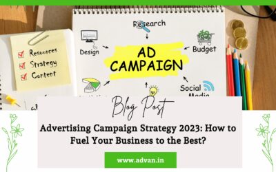 Advertising Campaign Strategy 2023: How to Fuel Your Business to the Best?