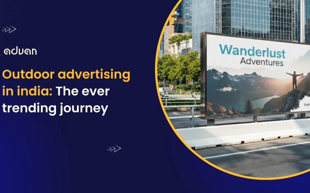Outdoor Advertising in India: The Ever Trending Journey