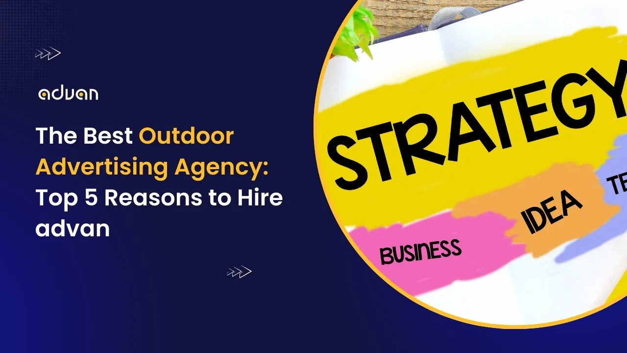 The-Best-Outdoor-Advertising-Agency-Top-5-Reasons-to-Hire-advan Outdoor Advertising Agency: