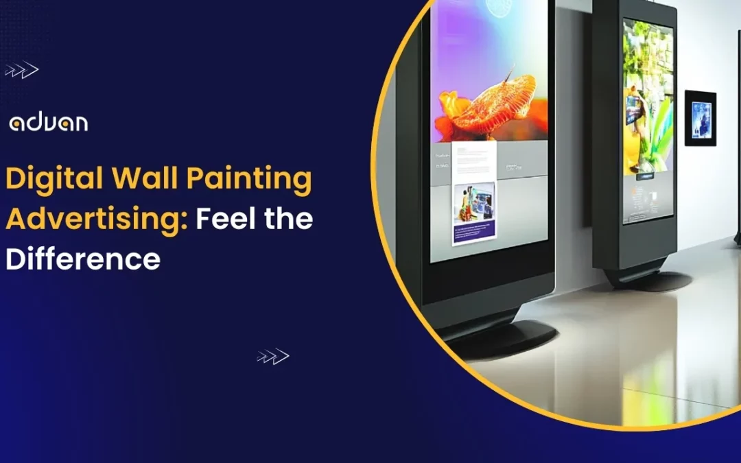 Digital Wall Painting Advertising: Feel the Difference