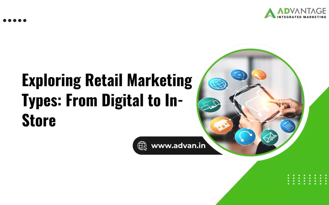Exploring Retail Marketing Types From Digital to In-Store