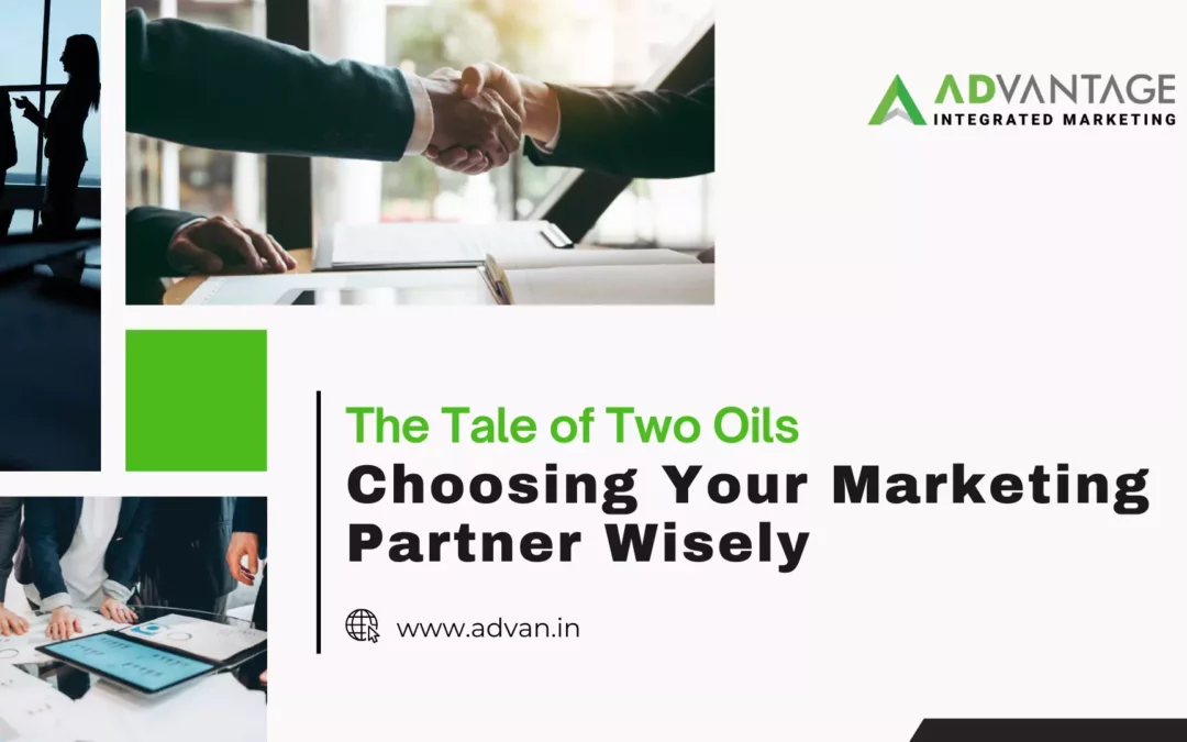 The Tale of Two Oils: Choosing Your Marketing Partner Wisely