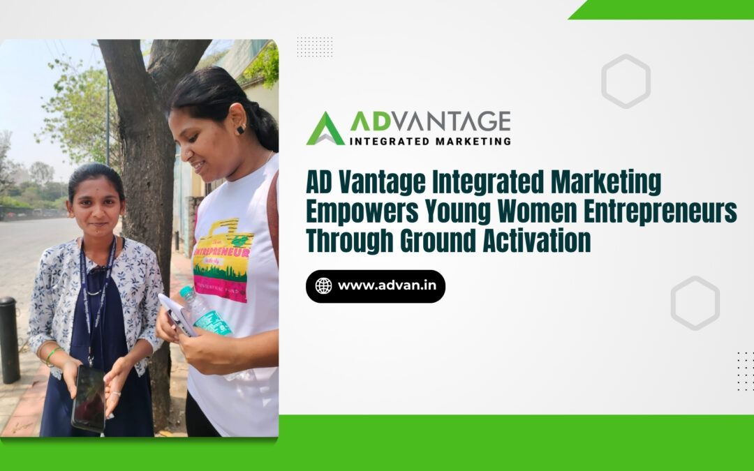 AD Vantage Integrated Marketing Empowers Young Women Entrepreneurs Through Ground Activation