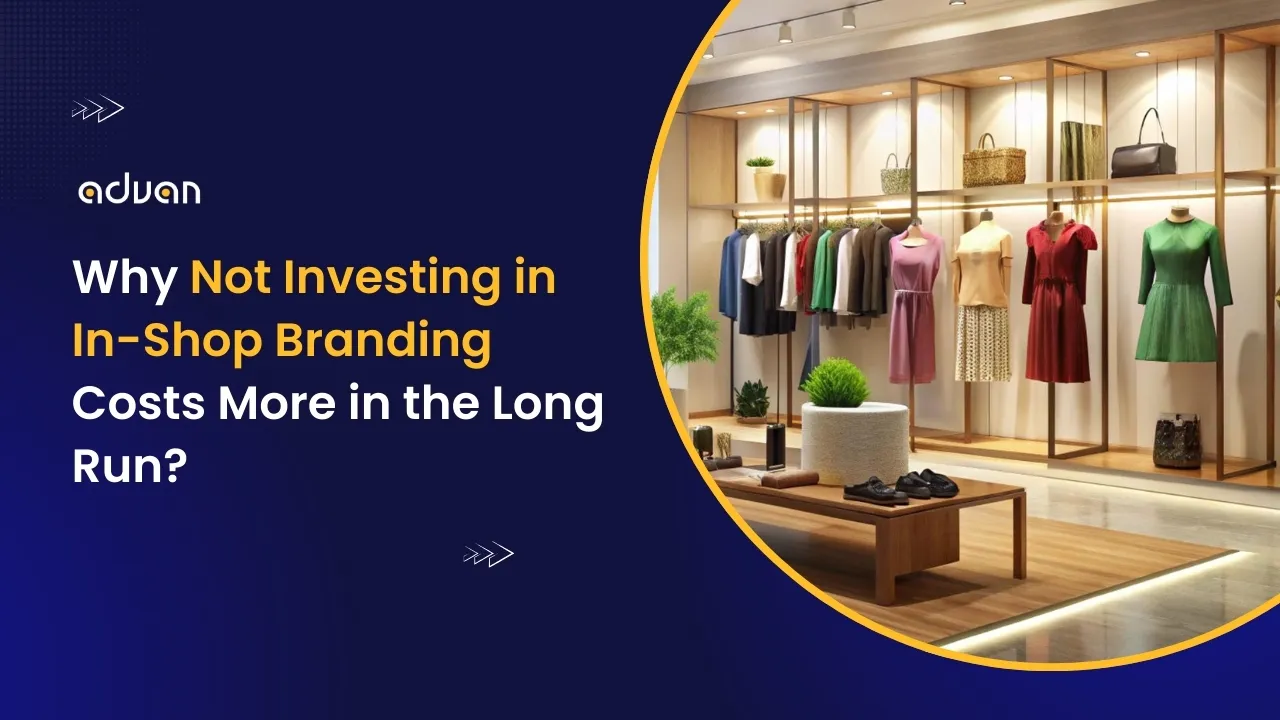 Why-Not-Investing-in-In-Shop-Branding-Costs-More-in-the-Long-Run In-Shop Branding