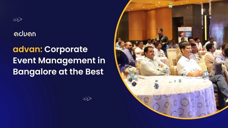 advan: Corporate Event Management in Bangalore at the Best