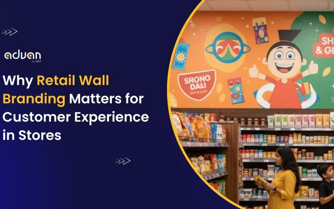 Why Retail Wall Branding Matters for Customer Experience in Stores