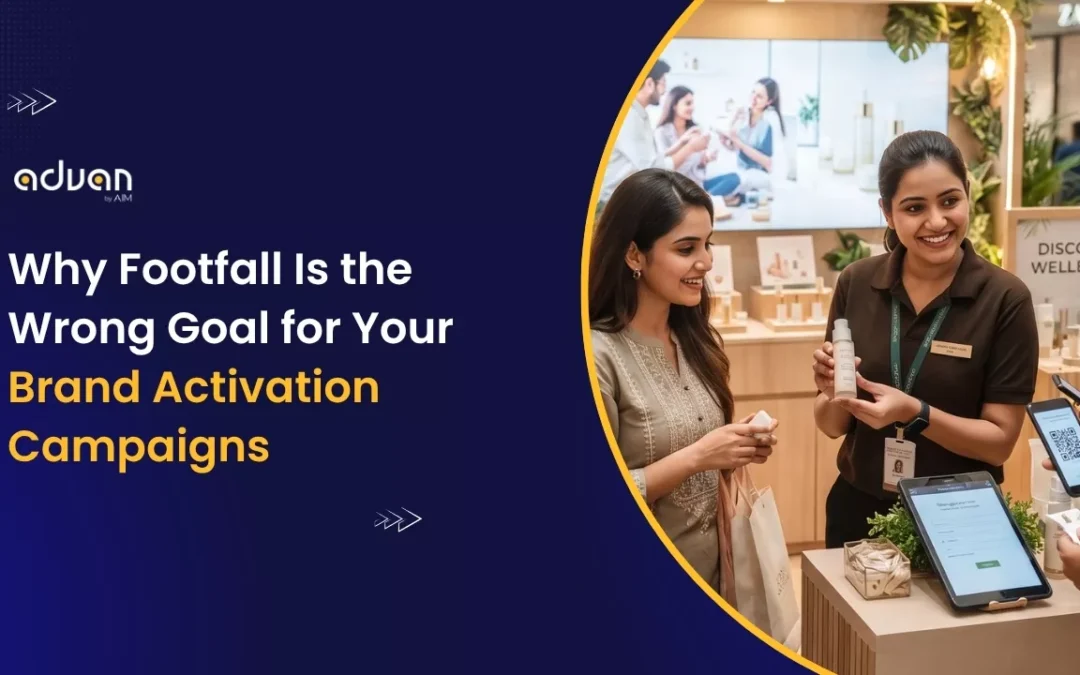 Why Footfall Is the Wrong Goal for Your Brand Activation Campaigns