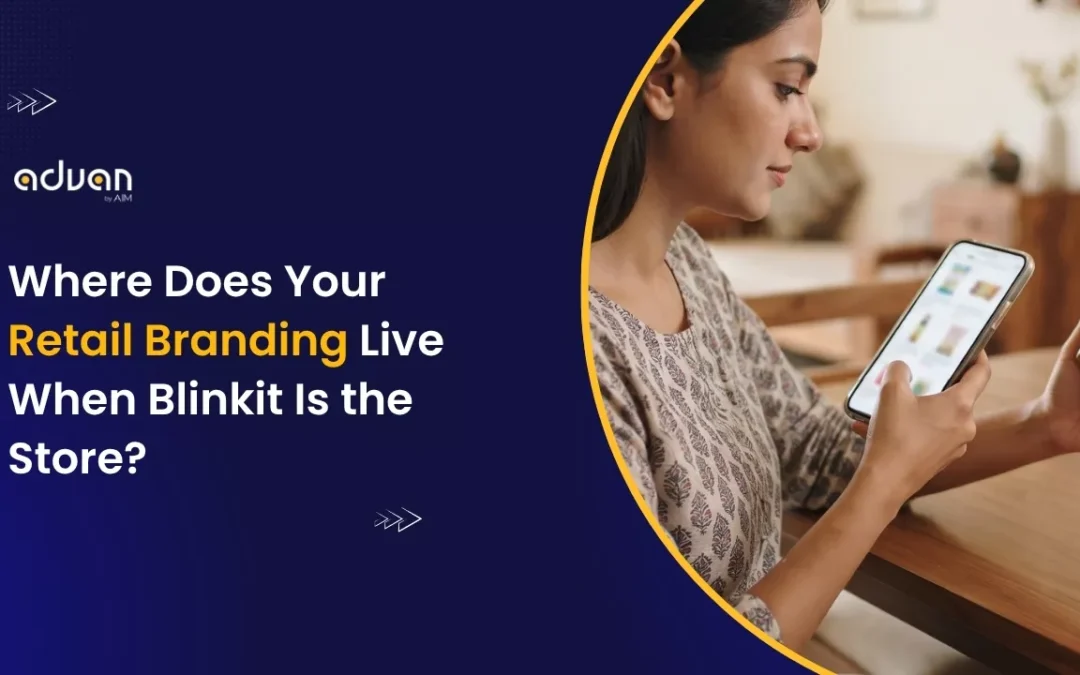 Where Does Your Retail Branding Live When Blinkit Is the Store?