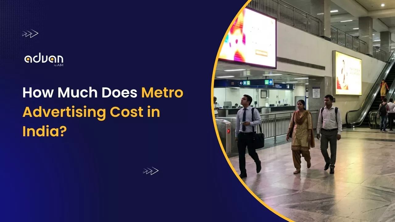 how-much-does-metro-advertising-cost-in-india How Much Does Metro Advertising Cost in India?