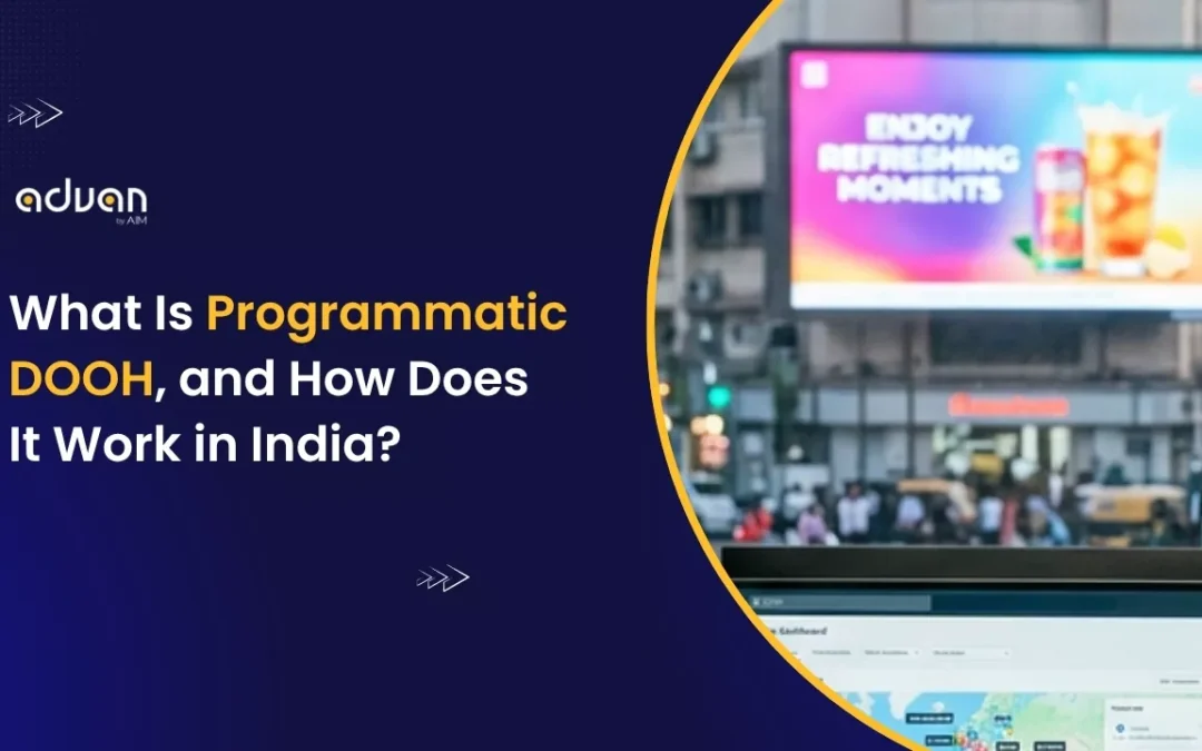 What Is Programmatic DOOH, and How Does It Work in India?